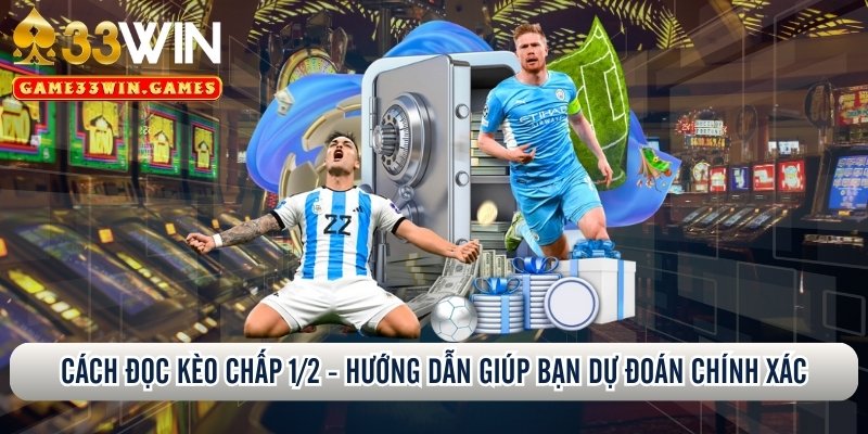 Cách đọc kèo chấp 1/2