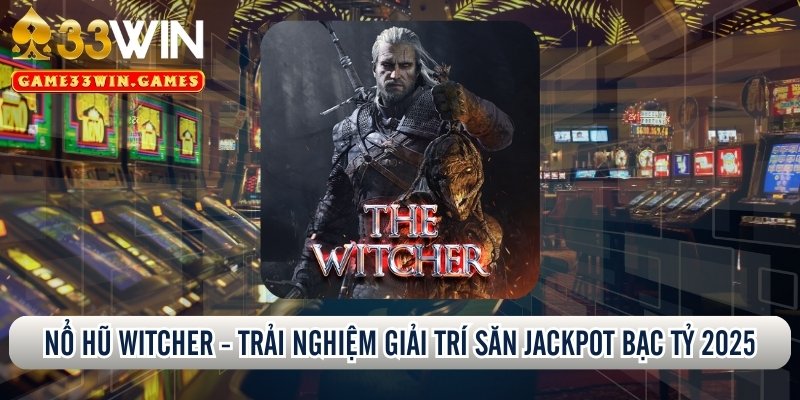 nổ hũ Witcher