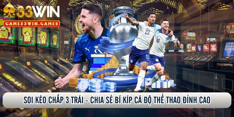 soi kèo chấp 3 trái